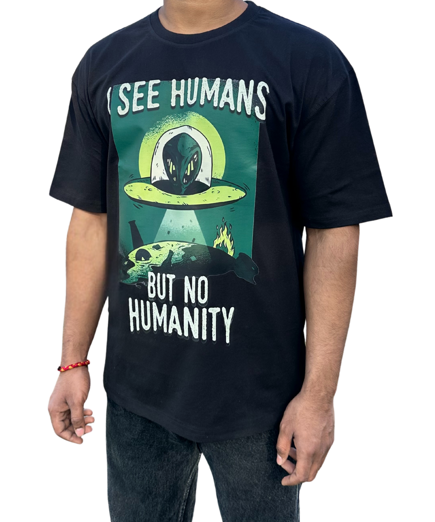 Alien Graphic Printed Oversized T-Shirt – “I See Humans But No Humanity” Unisex Black Tee Mythira Fashion